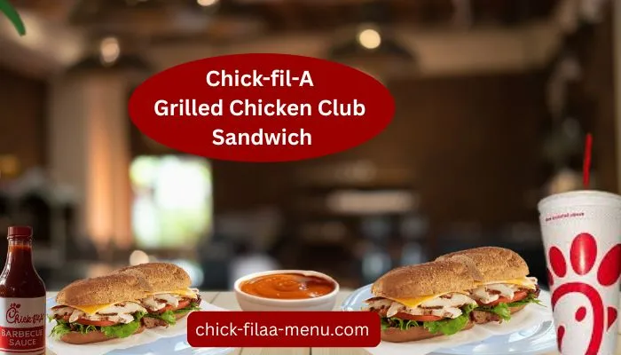 Chick-fil-A Grilled Chicken Club Sandwich